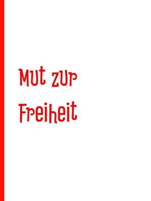 cover image of Mut zur Freiheit